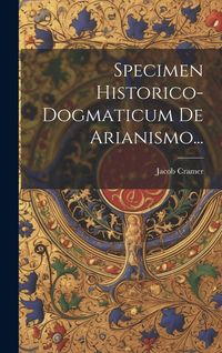 Produktbild: Specimen Historico-dogmaticum De Arianismo...