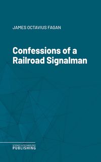 Produktbild: Confessions of a Railroad Signalman