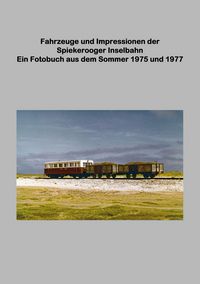 Produktbild: Fahrzeuge und Impressionen der Spiekerooger Inselbahn