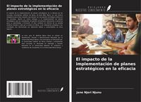 Produktbild: El impacto de la implementaci&oacute;n de planes estrat&eacute;gicos en la eficacia