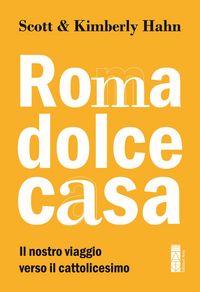 Produktbild: Roma dolce casa. Il nostro viaggio verso il cattolicesimo