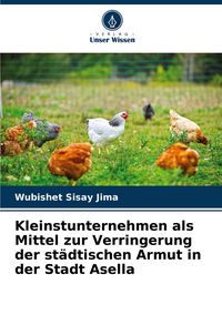 Produktbild: Kleinstunternehmen als Mittel zur Verringerung der st&auml;dtischen Armut in der Stadt Asella