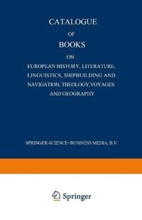 Produktbild: Catalogue of Books on European History, Literature, Linguistics, Shipbuilding and Navigation, Theology, Voyages and Geography