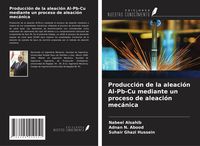Produktbild: Producci&oacute;n de la aleaci&oacute;n Al-Pb-Cu mediante un proceso de aleaci&oacute;n mec&aacute;nica