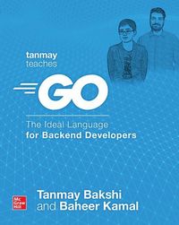 Produktbild: Bakshi, T: Tanmay Teaches Go: The Ideal Language for Backend