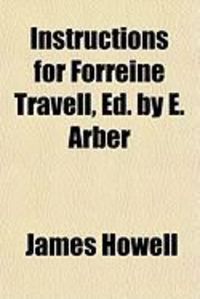 Produktbild: Instructions for Forreine Travell, Ed. by E. Arber