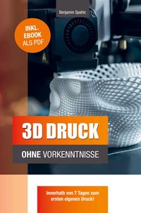 Produktbild: 3D Druck ohne Vorkenntnisse