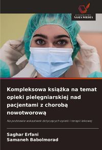 Produktbild: Kompleksowa ksi&iquest;&iquest;ka na temat opieki piel&iquest;gniarskiej nad pacjentami z chorob&iquest; nowotworow&iquest;
