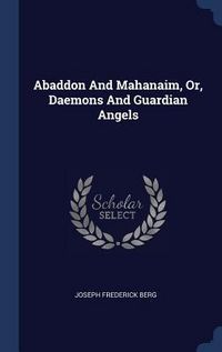 Produktbild: Abaddon And Mahanaim, Or, Daemons And Guardian Angels