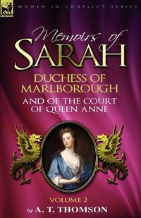 Produktbild: Memoirs of Sarah Duchess of Marlborough, and of the Court of Queen Anne