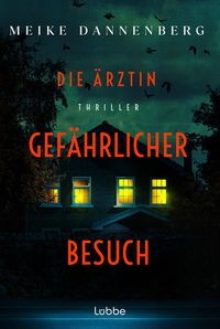 Produktbild: Die &Auml;rztin - Gef&auml;hrlicher Besuch