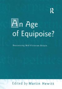 Produktbild: An Age of Equipoise? Reassessing mid-Victorian Britain