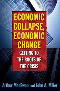 Produktbild: MacEwan, A: Economic Collapse, Economic Change: Getting to t