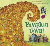 Produktbild: Pumpkin Town! Or, Nothing Is Better and Worse Than Pumpkins