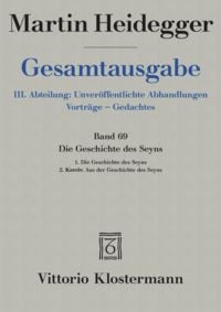 Produktbild: Die Geschichte des Seyns. 1. Die Geschichte des Seyns (1938/40) 2. Koin&oacute;n. Aus der Geschichte des Seyns (1939)