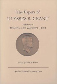 Produktbild: Grant, U: The Papers of Ulysses S. Grant v. 30; October 1,