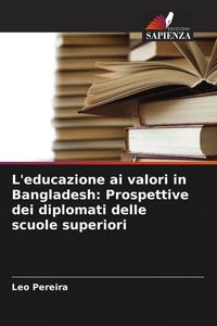 Produktbild: L'educazione ai valori in Bangladesh: Prospettive dei diplomati delle scuole superiori