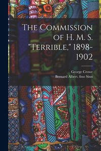 Produktbild: The Commission of H. M. S. "Terrible," 1898-1902