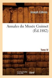 Produktbild: Annales du Mus&eacute;e Guimet. Tome IV (&Eacute;d.1882)