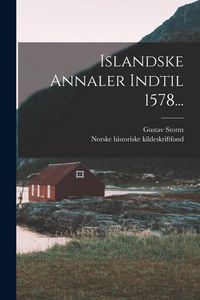 Produktbild: Islandske Annaler Indtil 1578...