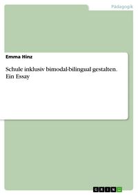 Produktbild: Schule inklusiv bimodal-bilingual gestalten. Ein Essay