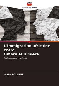 Produktbild: L'immigration africaine entre Ombre et lumi&egrave;re