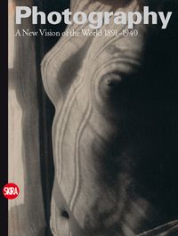 Produktbild: Photography: A New Vision of the World 1891-1940