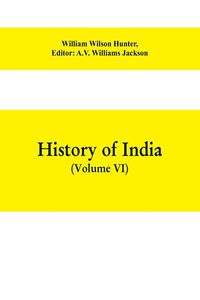 Produktbild: History of India (Volume VI) From the first European Settlements to the founding of the English East India Company