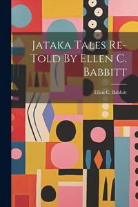 Produktbild: Jataka Tales Re-told By Ellen C. Babbitt