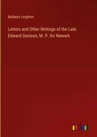 Produktbild: Letters and Other Writings of the Late Edward Denison, M. P. for Newark