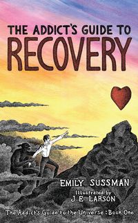 Produktbild: The Addict's Guide to Recovery (The Addict's Guide to the Universe, #1)