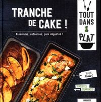 Produktbild: Tranche de cake ! : assemblez, enfournez, puis d&eacute;gustez !