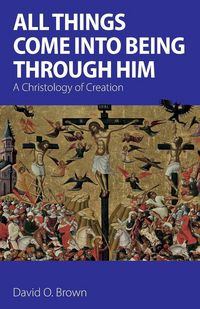 Produktbild: All Things Come into Being Through Him