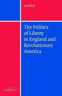 Produktbild: Politics of Liberty in England and Revolutionary America