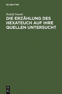 Produktbild: Die Erz&auml;hlung des Hexateuch auf ihre Quellen untersucht