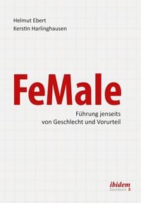 Produktbild: FeMale ‐ F&uuml;hrung jenseits von Geschlecht und Vorurteil