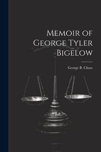 Produktbild: Memoir of George Tyler Bigelow