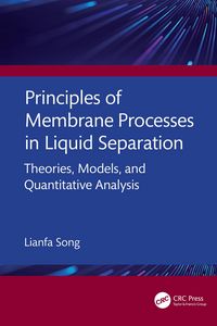 Produktbild: Principles of Membrane Processes in Liquid Separation