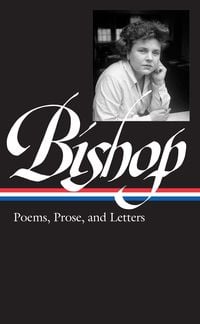 Produktbild: Elizabeth Bishop: Poems, Prose, and Letters (Loa #180)