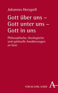 Produktbild: Gott &uuml;ber uns &ndash; Gott unter uns &ndash; Gott in uns