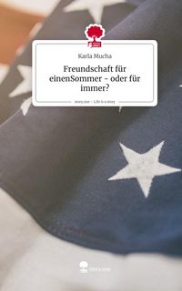 Produktbild: Freundschaft f&uuml;r einenSommer - oder f&uuml;r immer?. Life is a Story - story.one