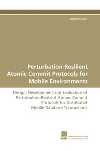 Produktbild: Ayari, B: Perturbation-Resilient Atomic Commit Protocols for