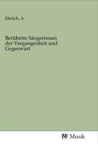 Produktbild: Ber&uuml;hmte S&auml;ngerinnen der Vergangenheit und Gegenwart
