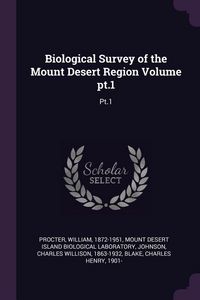 Produktbild: Biological Survey of the Mount Desert Region Volume pt.1
