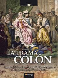 Produktbild: La trama Col&oacute;n : manipulaci&oacute;n en el descubrimiento de Am&eacute;rica