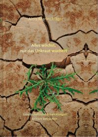 Produktbild: Alles w&auml;chst, nur das Unkraut wuchert