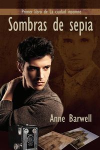 Produktbild: Sombras de sepia (La ciudad insomne, #1)