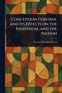 Produktbild: Conception Control and Its Effects on the Individual and the Nation