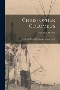 Produktbild: Christopher Columbus: His Life, His Work, His Remains Volume Doc.3