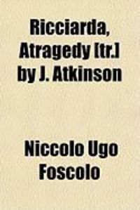 Produktbild: Ricciarda, Atragedy [Tr.] by J. Atkinson
